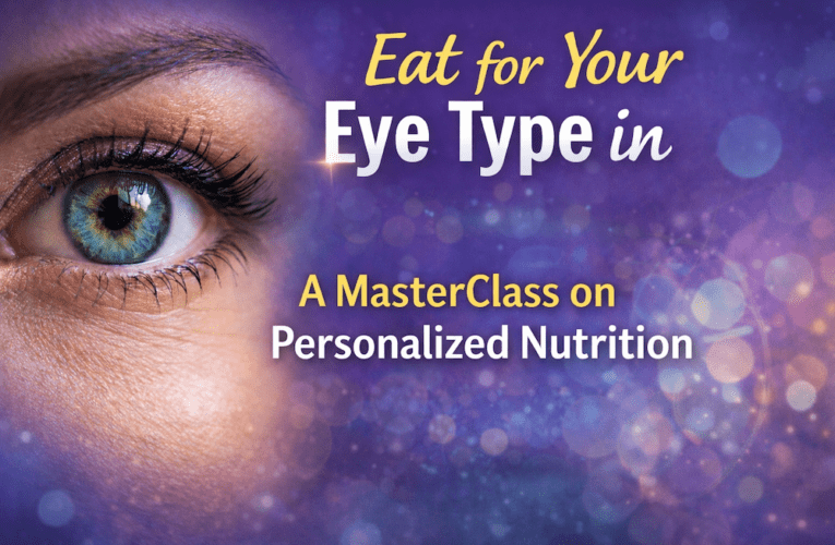 Eat for Your Eye Type in Dover: A MasterClass on Personalized Nutrition
